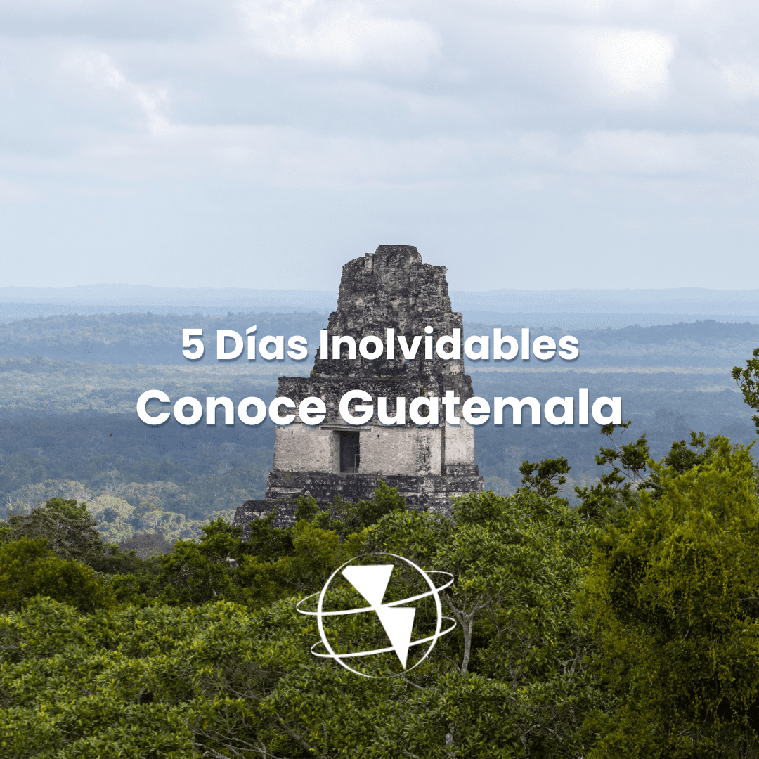 CONOCE GUATEMALA EN 5 DIAS
