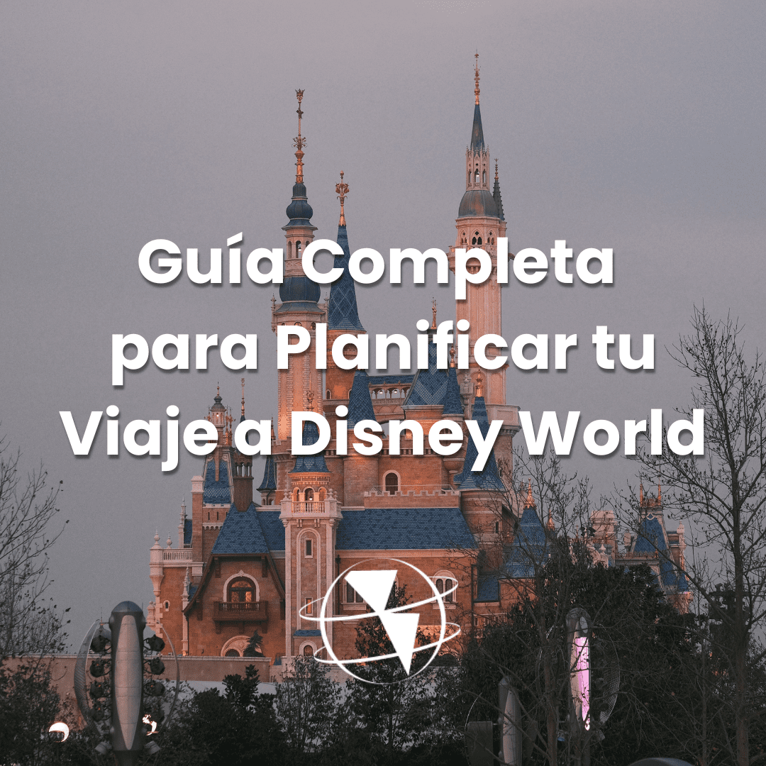 Guía Completa para Planificar tu Viaje a Disney World en Orlando