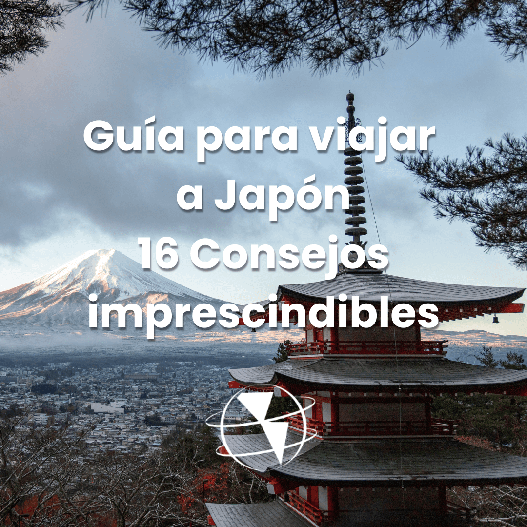 Guía para viajar a Japón – 16 Consejos imprescindibles