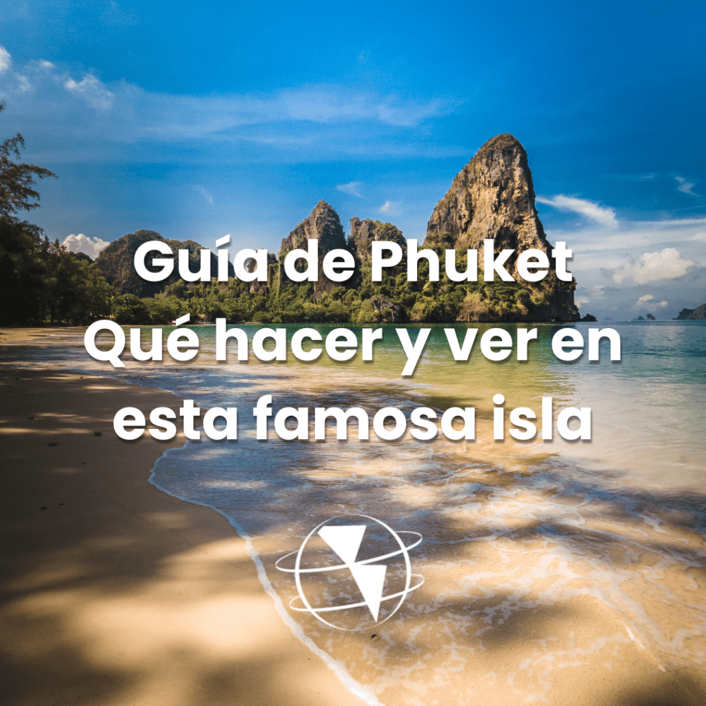 Guía de Phuket - Qué hacer y ver en esta famosa isla