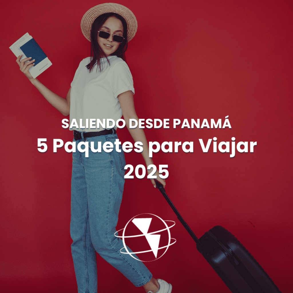 5 Paquetes para Viajar Saliendo desde Panamá