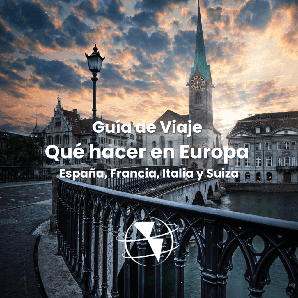 Guía de viaje Qué hacer en Europa - España, Francia, Italia y Suiza
