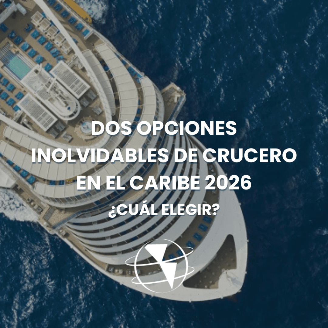 Dos Opciones Inolvidables de Crucero En El Caribe 2026
