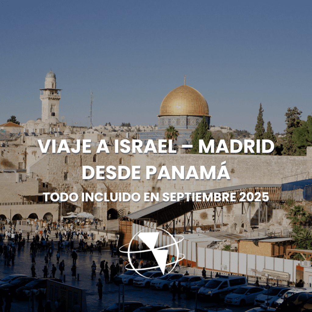 Viaje a Israel – Madrid desde Panamá – Todo Incluido en Septiembre 2025