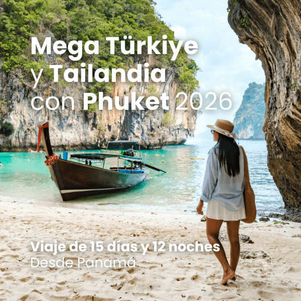 Mega Türkiye y Tailandia con Phuket 2026 desde Panamá