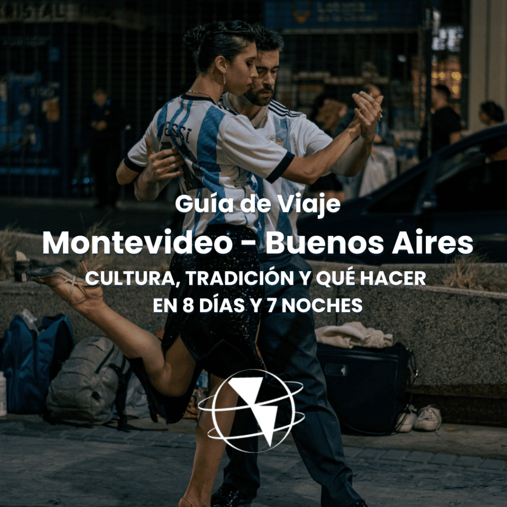 Guía de viaje Montevideo y Buenos Aires: Cultura, tradición y qué hacer en 8 días y 7 noches