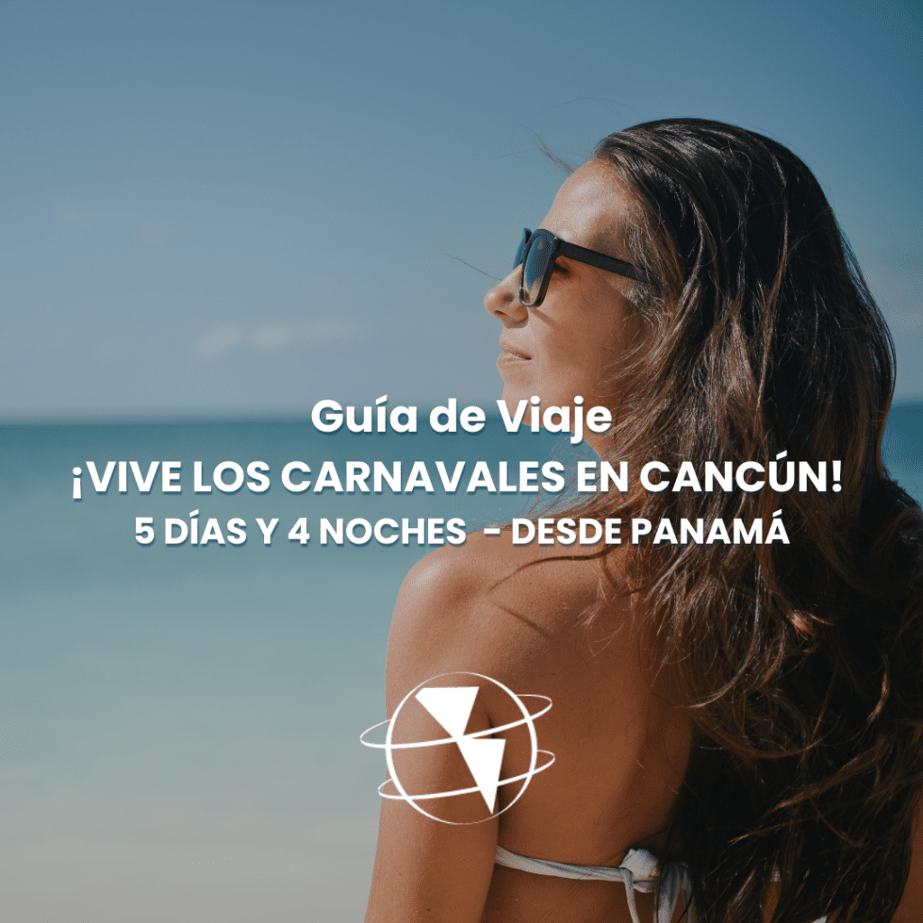 ¡Vive los Carnavales en Cancún! 5 Días y 4 Noches Desde Panamá