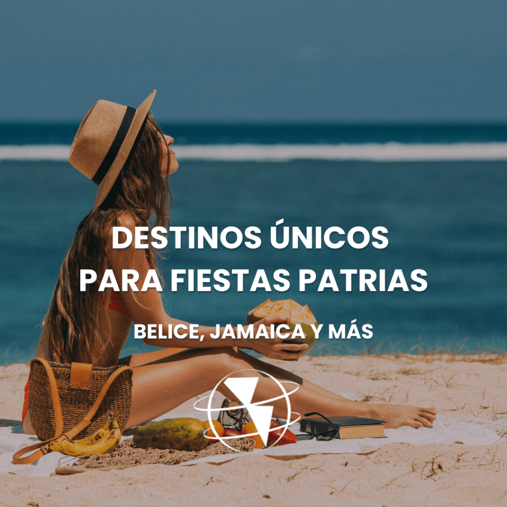 DESTINOS únicos para Fiestas Patrias